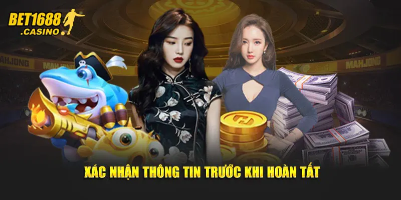 Xác nhận thông tin trước khi hoàn tất
