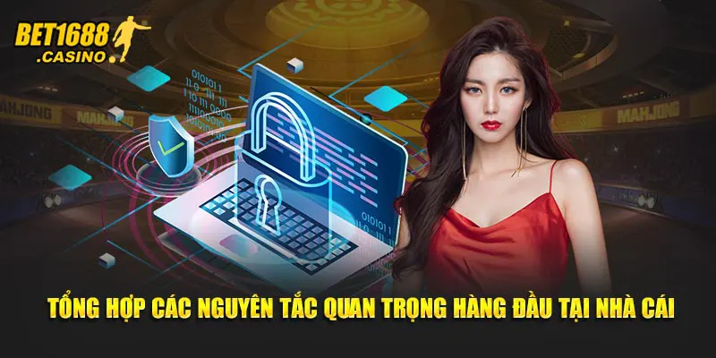 Tổng hợp các nguyên tắc quan trọng hàng đầu tại nhà cái